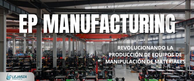 EP Manufacturing: producción interna y soluciones reales para la logística 